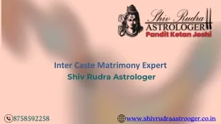 Inter Caste Matrimony Expert, Shiv Rudra Astrologer