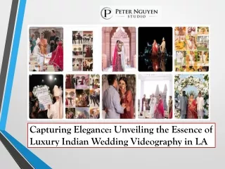 Capturing Elegance Unveiling the Essence of Luxury Indian Wedding Videography in LA