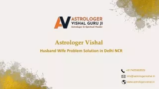 Top Husband Wife Problem Solution in Delhi NCR, Astrologer Vishal