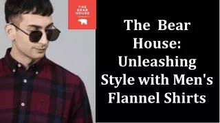 bear-house-unleashing-style-with-men039s-flannel-shirts