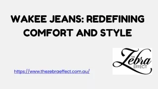 Wakee Jeans Redefining Comfort and Style