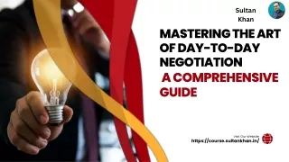 Mastering the Art of Day-to-Day Negotiation: A Comprehensive Guide