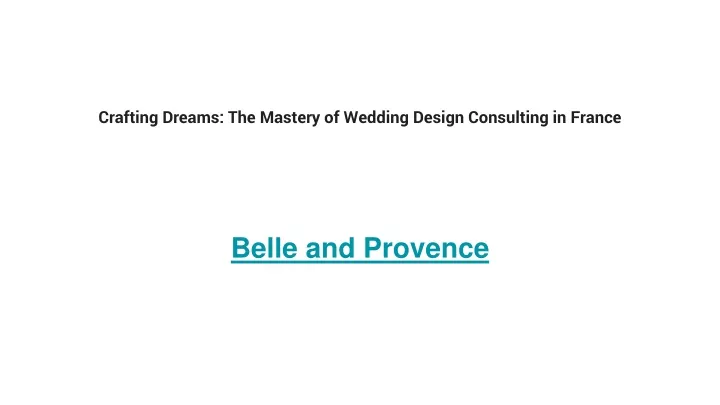 crafting dreams the mastery of wedding design consulting in france