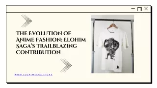 The Evolution of Anime Fashion Elohim Saga’s Trailblazing Contribution