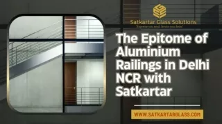 The Epitome of Aluminium Railings in Delhi NCR with Satkartar