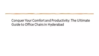 Conquer Your Comfort and Productivity The Ultimate Guide to Office Chairs in Hyderabad
