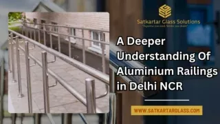 A Deeper Understanding Of Aluminium Railings in Delhi NCR