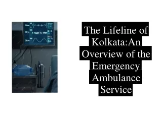 The Lifeline of Kolkata An Overview of the Emergency Ambulance Service