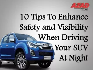 10 Tips To Enhance Safety and Visibility When Driving Your SUV At Night