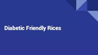 Diabetic Friendly Rices