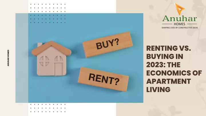 renting vs buying in 2023 the economics