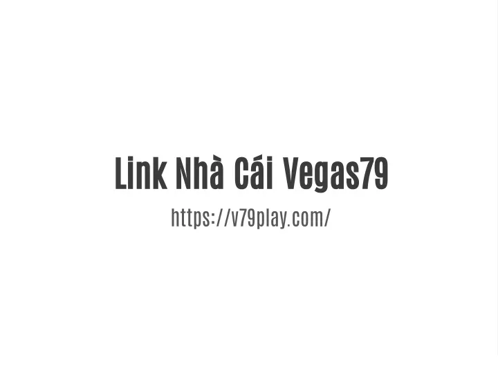 link nh c i vegas79 https v79play com