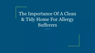 the importance of a clean tidy home for allergy