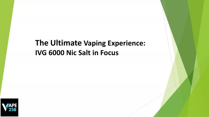 the ultimate vaping experience ivg 6000 nic salt