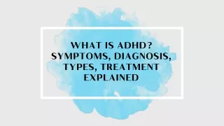 What Is ADHD? Symptoms, Diagnosis, Types, Treatment Explained