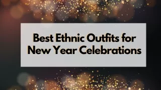Best Ethnic Outfits for New Year Celebrations