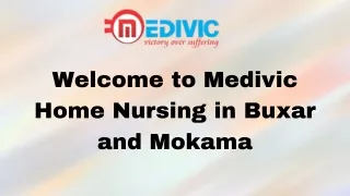 Choose Home Nursing Services in Buxar and Mokama with Best Health Care by Medivic