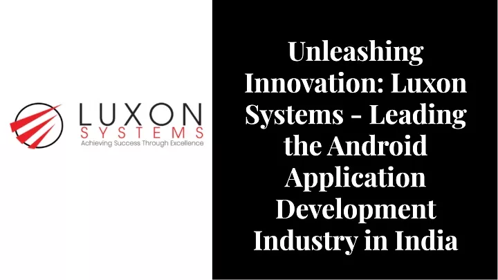 unleashing innovation luxon systems leading