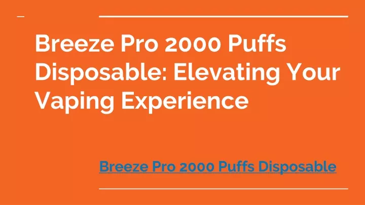 breeze pro 2000 puffs disposable elevating your vaping experience