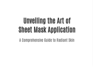 Unveiling the Art of Sheet Mask Application