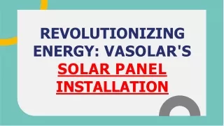 revolutionizing-energy-vasolar's-solar-panel-installation