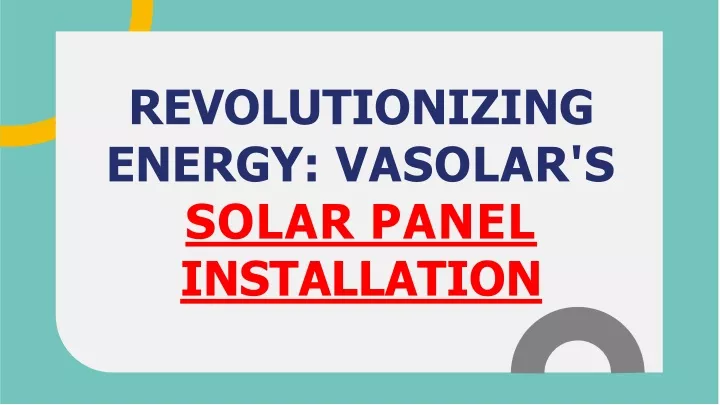 revolutionizing energy vasolar s solar panel installation