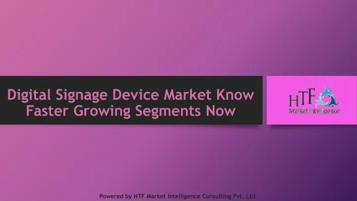 digital signage device market know faster growing segments now