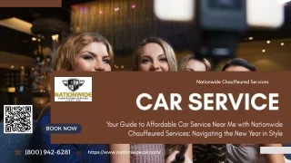 Your Guide to Affordable Car Service Near Me with Nationwide Chauffeured Services Navigating the New Year in Style