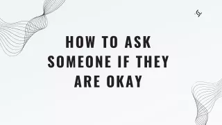 how to ask someone if they are okay