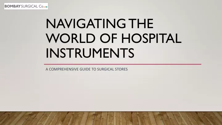 navigating the world of hospital instruments