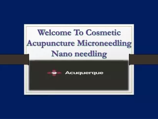 Welcome To Cosmetic Acupuncture Microneedling Nano needling