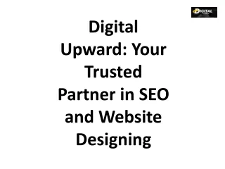 Digital Upward: Your Trusted Partner in SEO and Website Designing