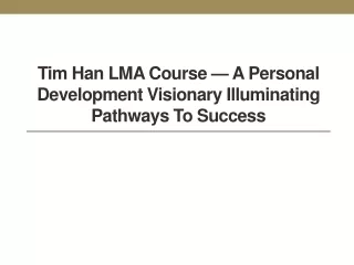 tim han lma course a personal development visionary illuminating pathways to success