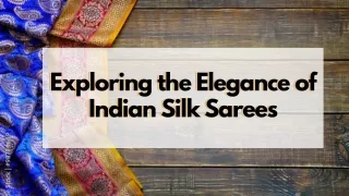 Exploring the Elegance of Indian Silk Sarees