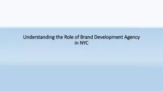 Understanding the Role of Brand Development Agency in NYC