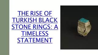 The Rise of Turkish Black Stone Rings A Timeless Statement