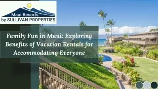 Family Fun in Maui Exploring Benefits of Vacation Rentals for Accommodating Everyone