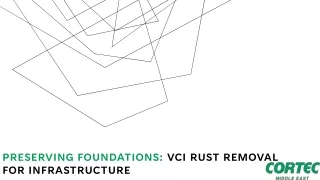 Preserving Foundations: VCI Rust Removal for Infrastructure