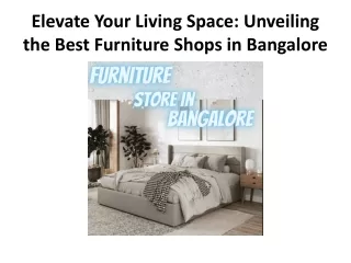 Elevate Your Living Space: Unveiling the Best Furniture Shops in Bangalore