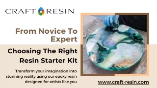From Novice To Expert Choosing The Right Resin Starter Kit