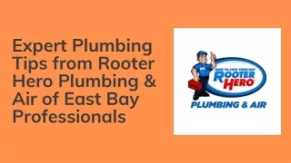 Expert Plumbing Tips from Rooter Hero Plumbing & Air of East Bay Professionals