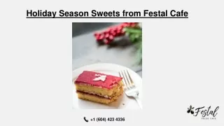 Holiday Season Sweets from Festal Cafe