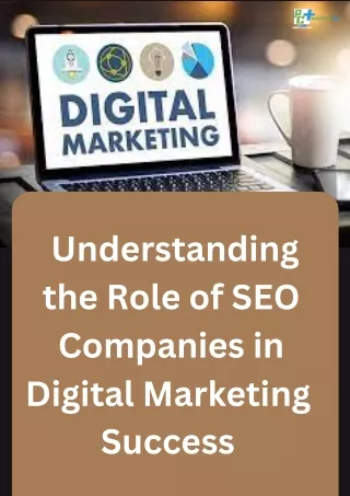 Understanding the Role of SEO Companies in Digital Marketing Success