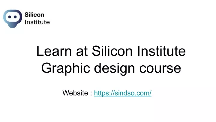 learn at silicon institute graphic design course