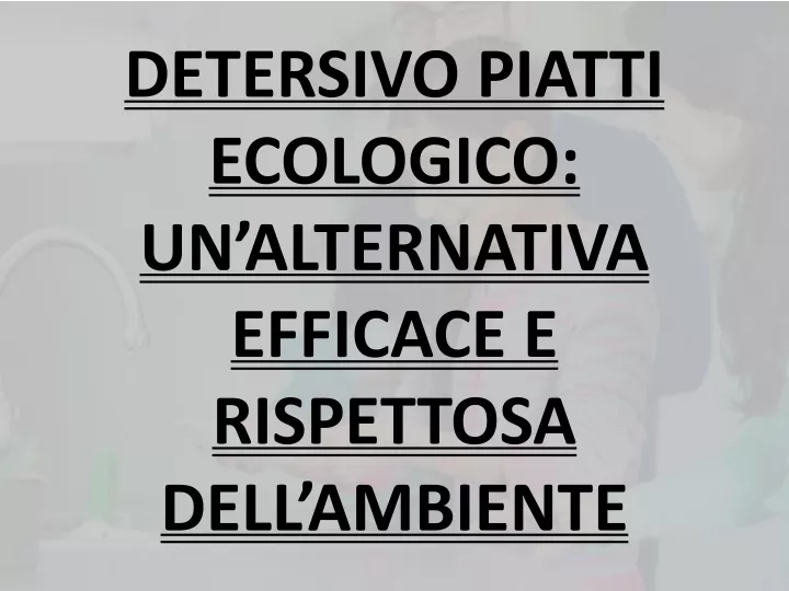 detersivo piatti ecologico un alternativa efficace e rispettosa dell ambiente