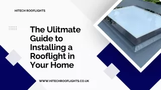 The Ulitmate Guide to Installing a Rooflight in Your Home