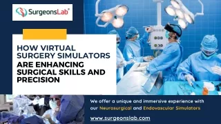 How Virtual Surgery Simulators Are Enhancing Surgical Skills And Precision