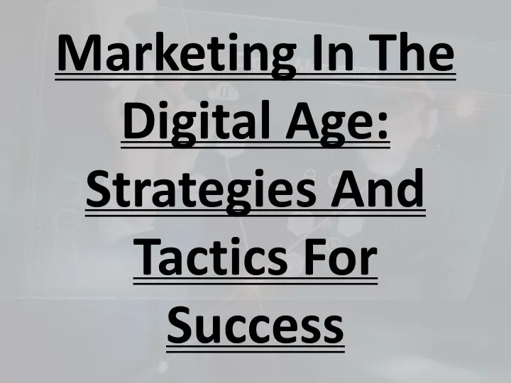 marketing in the digital age strategies and tactics for success