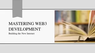 Building the New Internet Mastering Web3 Development