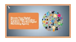 Elevate Your Digital Presence With Technikar Solutions - The Best Digital Marketing Agency